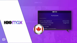 How to Cancel HBO Max Subscription in Canada? [Hassle Free]