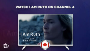 How to Watch I Am Ruth in Canada on Channel 4 in 2024