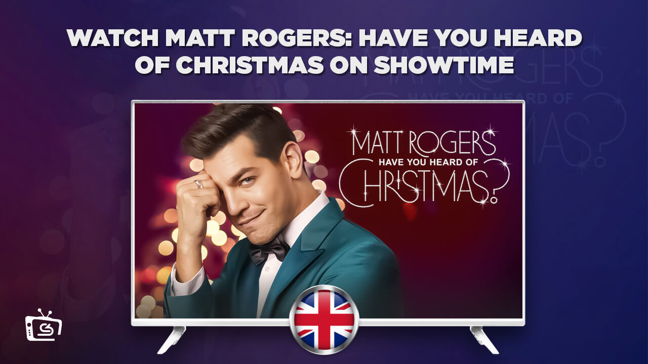 How to watch Matt Rogers: Have You Heard Of Christmas in UK