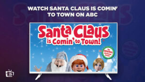 How to Watch Santa Claus Is Comin’ to Town Outside USA