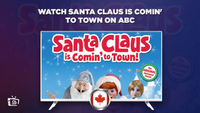 Watch Santa Claus Is Comin’ to Town in Canada