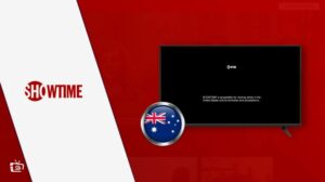 Is Your Showtime App Not Working in Australia? Easy Fixes 2022