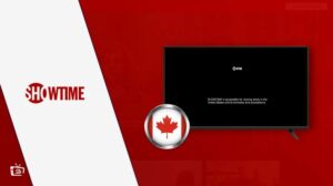 Is Your Showtime App Not Working in Canada? Easy Fixes 2022