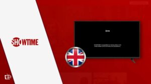 Is Your Showtime App Not Working in the UK? Easy Fixes 2022