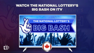 How to Watch The National Lottery’s Big Bash in Canada