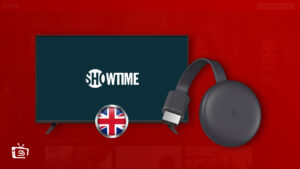 Stream Showtime on Chromecast in the UK: Easy Hacks 2022