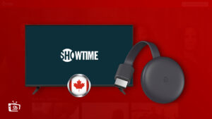 Stream Showtime on Chromecast in Canada: Easy Hacks 2022