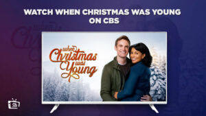 How to Watch When Christmas Was Young Outside USA
