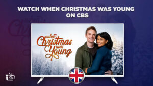 How to Watch When Christmas Was Young in UK
