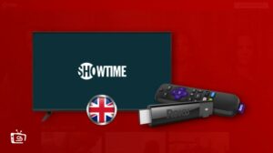 Roku Showtime: How to Watch it Easily in UK [Quick Guide]