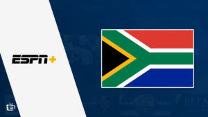 ESPN+ South Africa: [2022 Easy Hacks] to Unblock it Risk-Free
