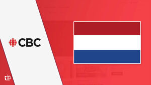 How to Watch CBC in Netherlands Right Now! [2023 Guide]