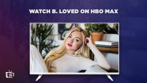 How to Watch B-Loved TV Special 2023 outside US on HBO Max
