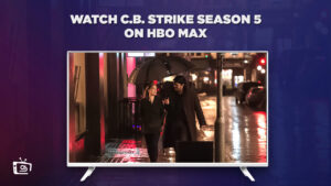 How to Watch C.B. Strike Season 5 outside US on HBO Max