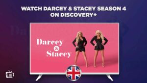 How to Watch Darcey & Stacey Season 4 on Discovery Plus in UK [2023]?