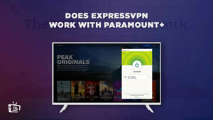 Does ExpressVPN work with Paramount Plus? [Updated Guide 2023]