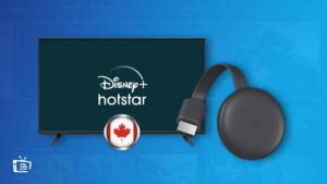 How to Cast Hotstar on Chromecast in Canada? [2023 Guide]