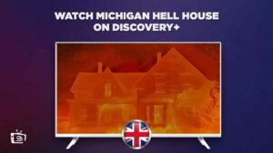 How to Watch Michigan Hell House on Discovery Plus in UK – 2023?