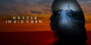 How to Watch Murder in Big Horn Outside USA On Showtime
