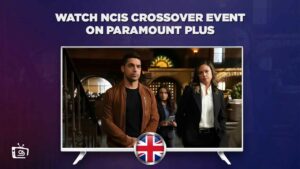 How to Watch NCIS Crossover Event Outside UK?