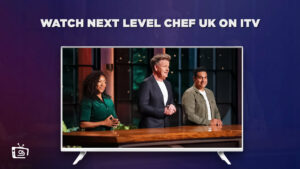 How to Watch Next Level Chef UK Online in USA [Updated Episode]