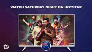 How to Watch Saturday Night on Hotstar in Australia? [Easy Guide]