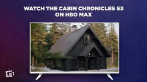 How to Watch The Cabin Chronicles Season 3 Outside US