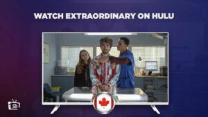 How To Watch Extraordinary (Hulu Original) in Canada?