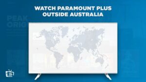 How To Watch Paramount Plus outside Australia? [September Updated]