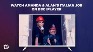 How to Watch Amanda & Alan’s Italian Job on BBC iPlayer in Germany in 2023?