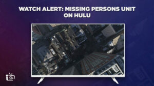 How to watch Alert: Missing Persons Unit on Hulu from Anywhere