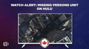 How To Watch Alert: Missing Persons Unit On Hulu in Canada