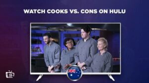 How to Watch Cooks vs Cons on Hulu in Australia in 2023