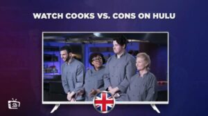 How to Watch Cooks vs Cons on Hulu in UK in 2023
