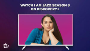 How Can I Watch I Am Jazz Season 8 on Discovery Plus Outside USA?