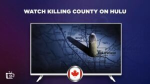 How To Watch Killing County in Canada – Best Free Guide 2023