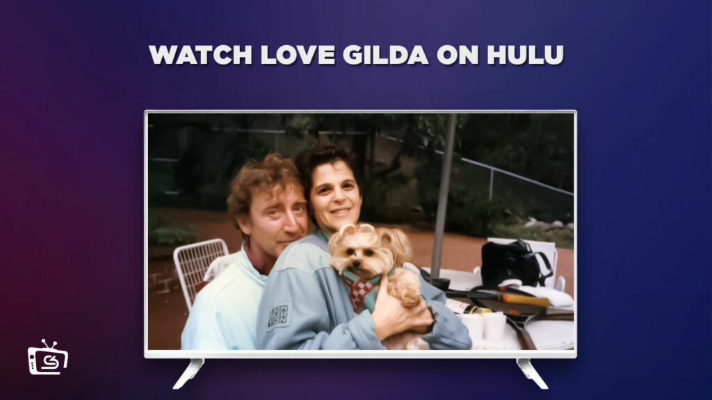 How to Watch Love, Gilda (2018) on Hulu outside USA