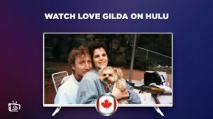 How to Watch Love, Gilda (2018) on Hulu in Canada