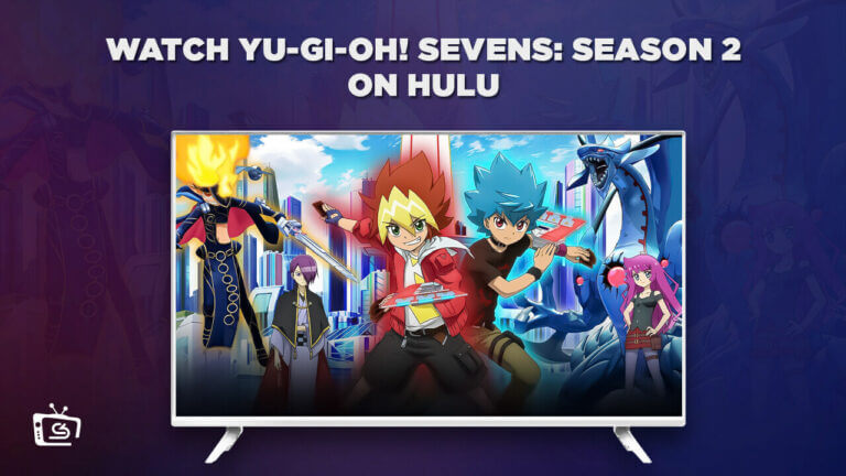 How to Watch Yu-Gi-Oh! Sevens: Season 2 on Hulu outside US?