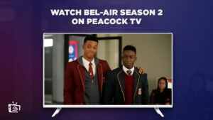 How to Watch Bel-Air Season 2 in Japan on Peacock [Updated Guide]