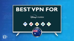 6 Best VPN for Hotstar in Australia 2024? [Tried and Tested]