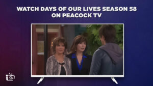 How to Watch Days of Our Lives Season 58 in Canada on Peacock