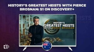 How Can I Watch History’s Greatest Heists With Pierce Brosnan Season 1 on Discovery Plus in Australia?