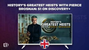 How Can I Watch History’s Greatest Heists With Pierce Brosnan Season 1 On Discovery Plus In UK?
