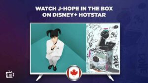 How to Watch J-Hope in the Box on Hotstar in Canada? [Easy Guide]