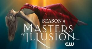 How to Watch Masters of Illusion Season 9 Outside USA On The CW