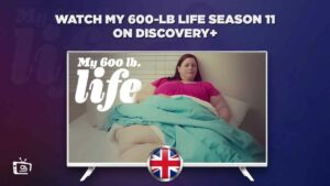 How Can I Watch My 600-Lb Life Season 11 on Discovery+ in UK