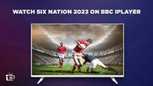 How to Watch Six Nations 2023 on BBC iPlayer in France?