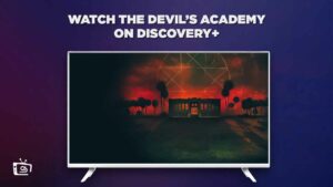 How To Watch The Devil’s Academy on Discovery Plus Outside USA in 2023?