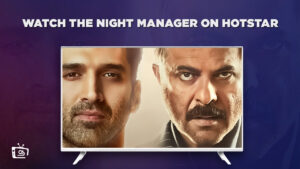 How to Watch The Night Manager in UK on Hotstar?